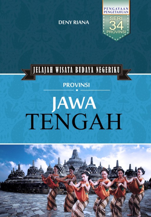Jelajah Wisata Budaya Negeriku Provinsi Jawa Tengah